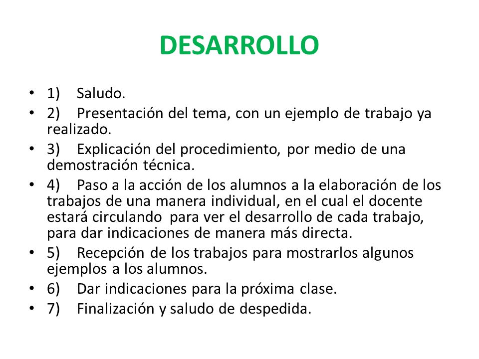 DESARROLLO 1) Saludo. 2) Presentación del tema, con un ejemplo de trabajo ya realizado.