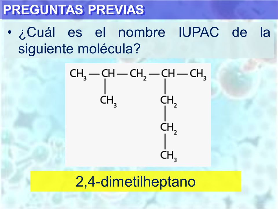 2,4-dimetilheptano ¿Cuál es el nombre IUPAC de la siguiente molécula