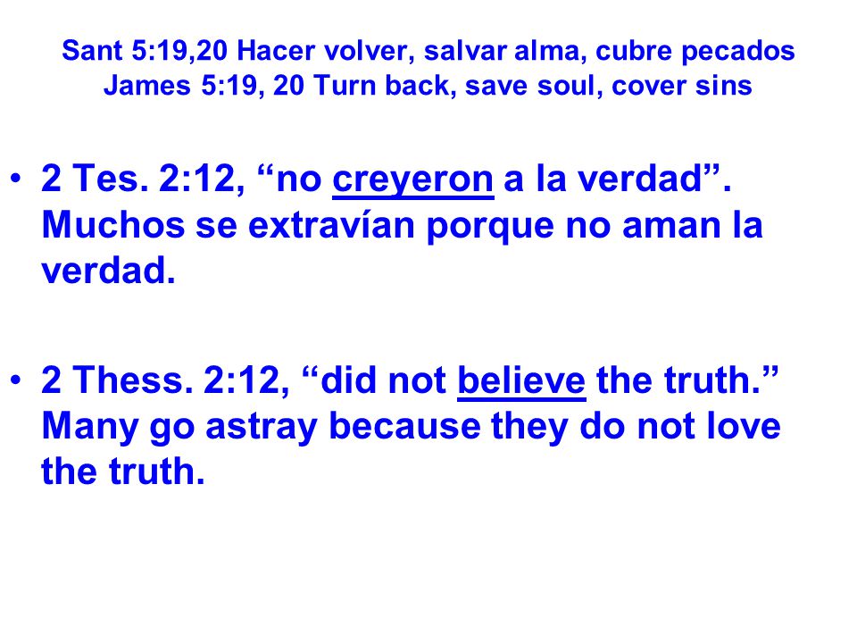 Sant 5:19,20 Hacer volver, salvar alma, cubre pecados James 5:19, 20 Turn back, save soul, cover sins