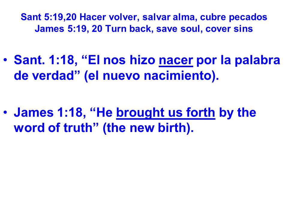 Sant 5:19,20 Hacer volver, salvar alma, cubre pecados James 5:19, 20 Turn back, save soul, cover sins