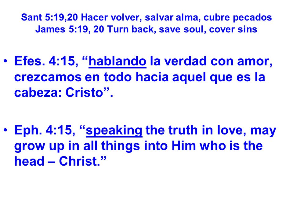 Sant 5:19,20 Hacer volver, salvar alma, cubre pecados James 5:19, 20 Turn back, save soul, cover sins