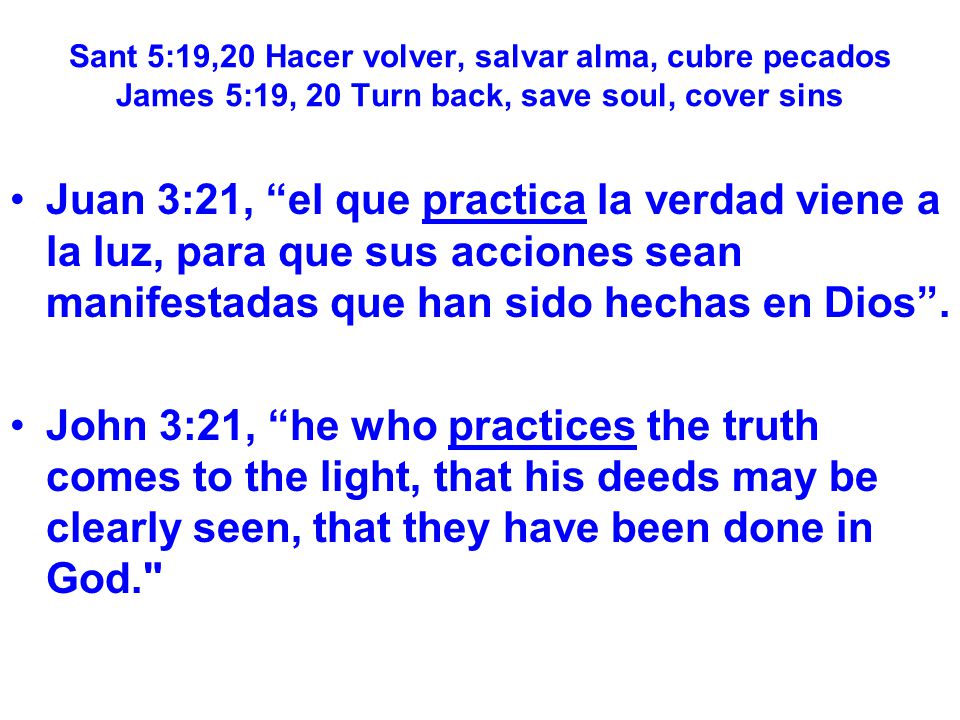 Sant 5:19,20 Hacer volver, salvar alma, cubre pecados James 5:19, 20 Turn back, save soul, cover sins