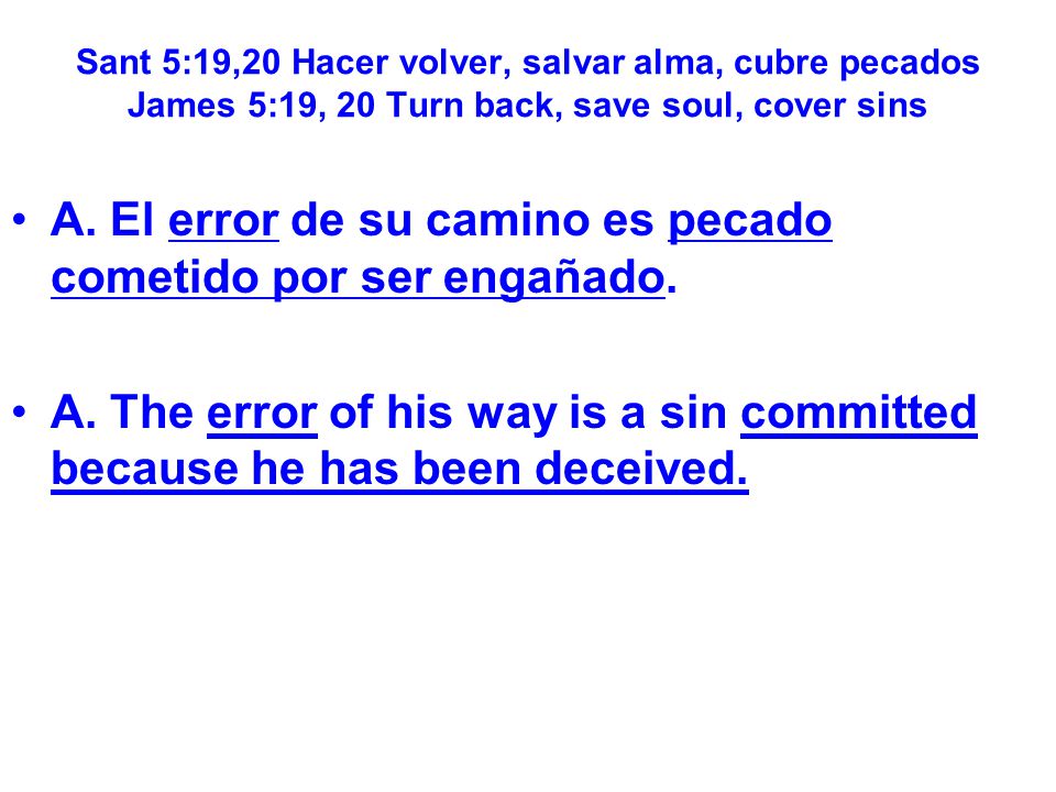 A. El error de su camino es pecado cometido por ser engañado.