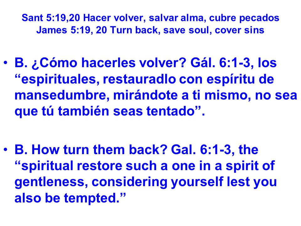 Sant 5:19,20 Hacer volver, salvar alma, cubre pecados James 5:19, 20 Turn back, save soul, cover sins