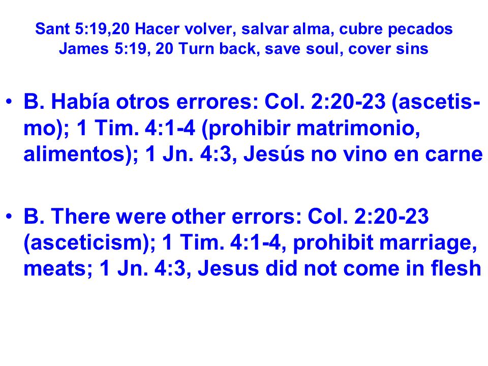 Sant 5:19,20 Hacer volver, salvar alma, cubre pecados James 5:19, 20 Turn back, save soul, cover sins
