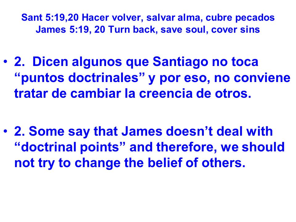 Sant 5:19,20 Hacer volver, salvar alma, cubre pecados James 5:19, 20 Turn back, save soul, cover sins
