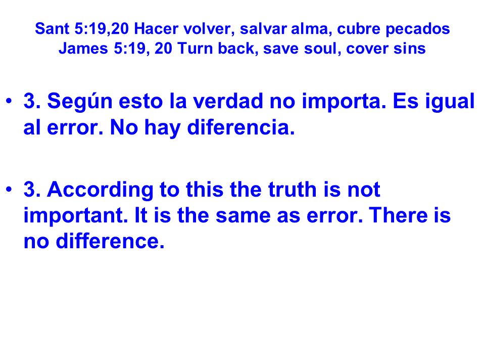 Sant 5:19,20 Hacer volver, salvar alma, cubre pecados James 5:19, 20 Turn back, save soul, cover sins