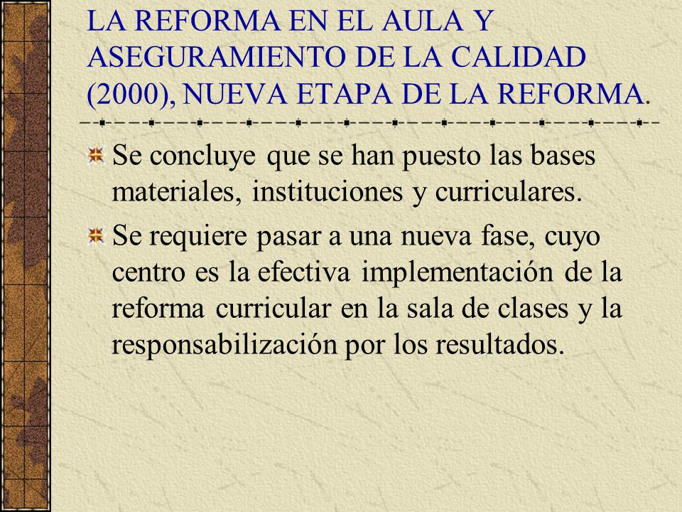 LA REFORMA EN EL AULA Y ASEGURAMIENTO DE LA CALIDAD (2000), NUEVA ETAPA DE LA REFORMA.