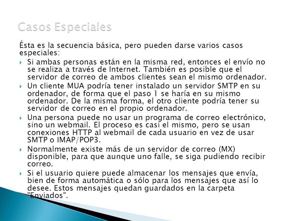 Casos Especiales Ésta es la secuencia básica, pero pueden darse varios casos especiales: