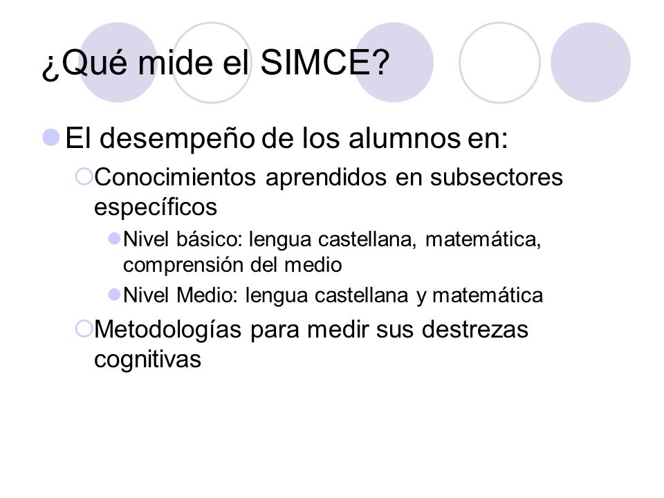 ¿Qué mide el SIMCE El desempeño de los alumnos en:
