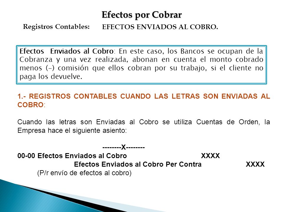 Efectos por Cobrar Registros Contables: EFECTOS ENVIADOS AL COBRO.