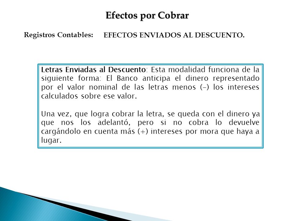 Efectos por Cobrar Registros Contables: EFECTOS ENVIADOS AL DESCUENTO.