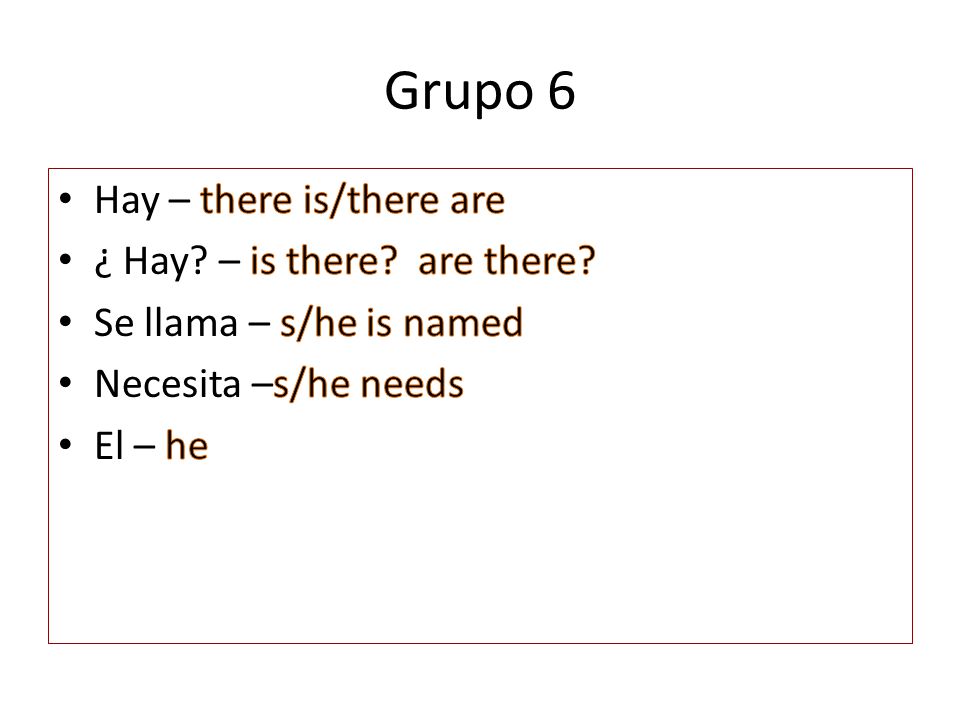 Grupo 6 Hay – there is/there are ¿ Hay – is there are there
