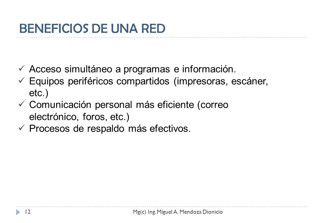 BENEFICIOS DE UNA RED Acceso simultáneo a programas e información.
