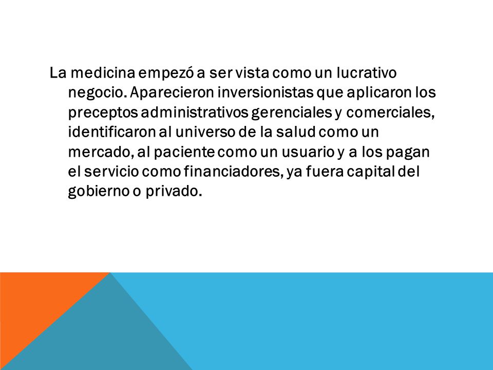 La medicina empezó a ser vista como un lucrativo negocio