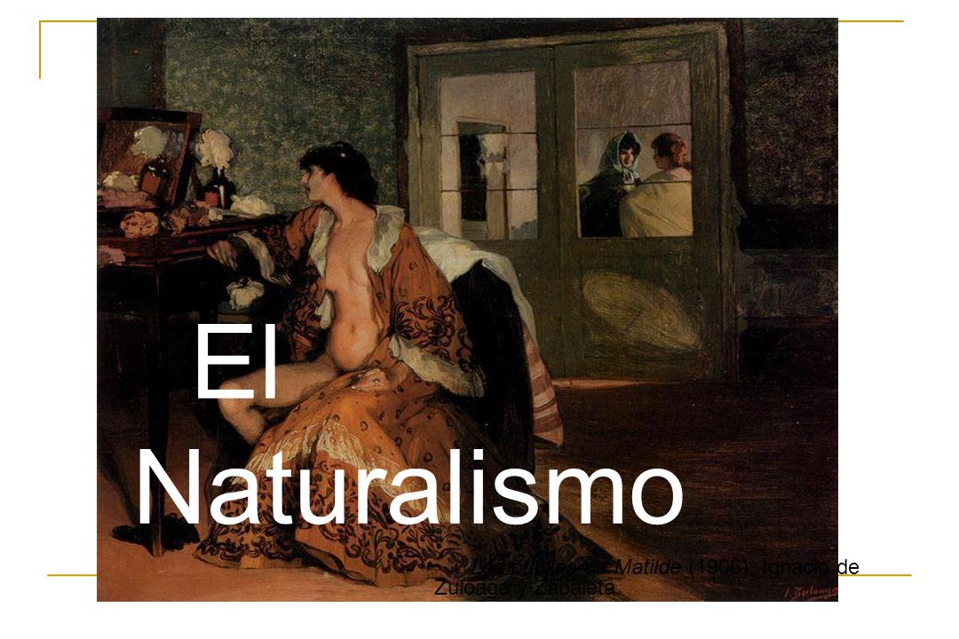 El Naturalismo Las pupilas de Matilde (1906), Ignacio de Zuloaga y Zabaleta.