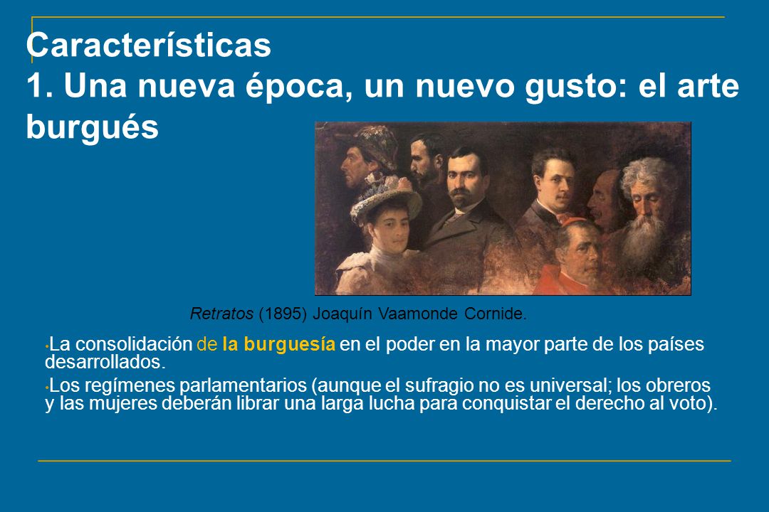 Características 1. Una nueva época, un nuevo gusto: el arte burgués