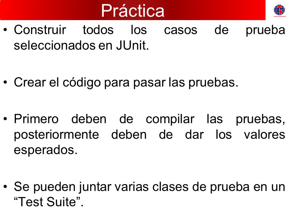 Práctica Construir todos los casos de prueba seleccionados en JUnit.