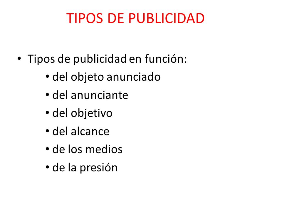 TIPOS DE PUBLICIDAD Tipos de publicidad en función: