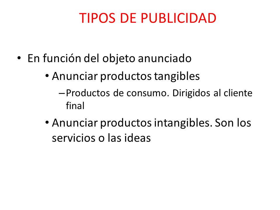 TIPOS DE PUBLICIDAD En función del objeto anunciado