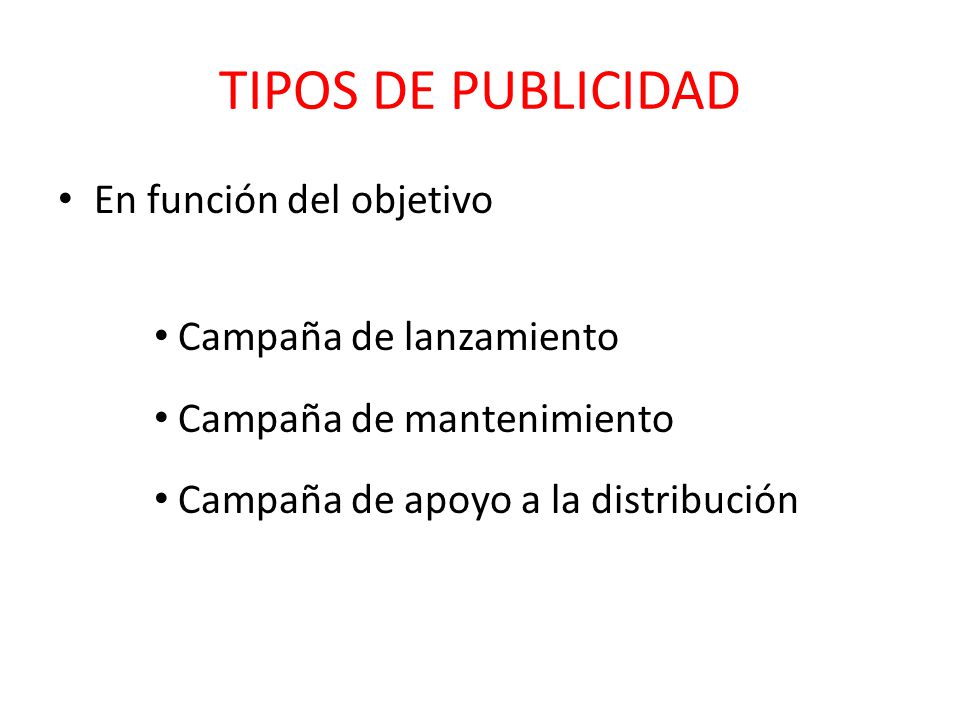 TIPOS DE PUBLICIDAD En función del objetivo Campaña de lanzamiento
