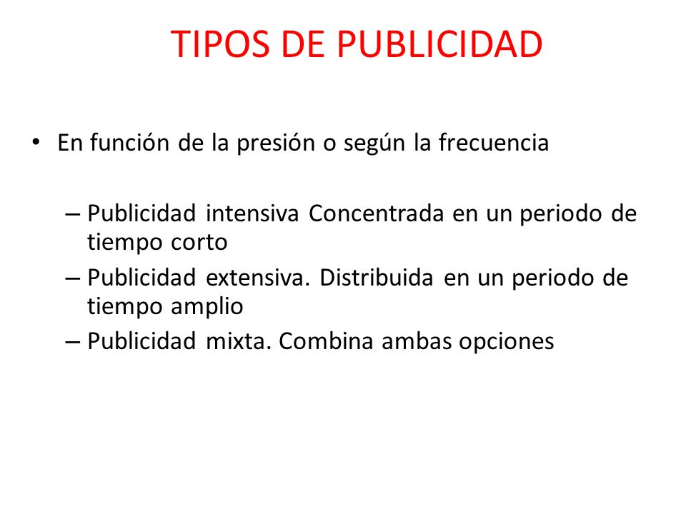 TIPOS DE PUBLICIDAD En función de la presión o según la frecuencia