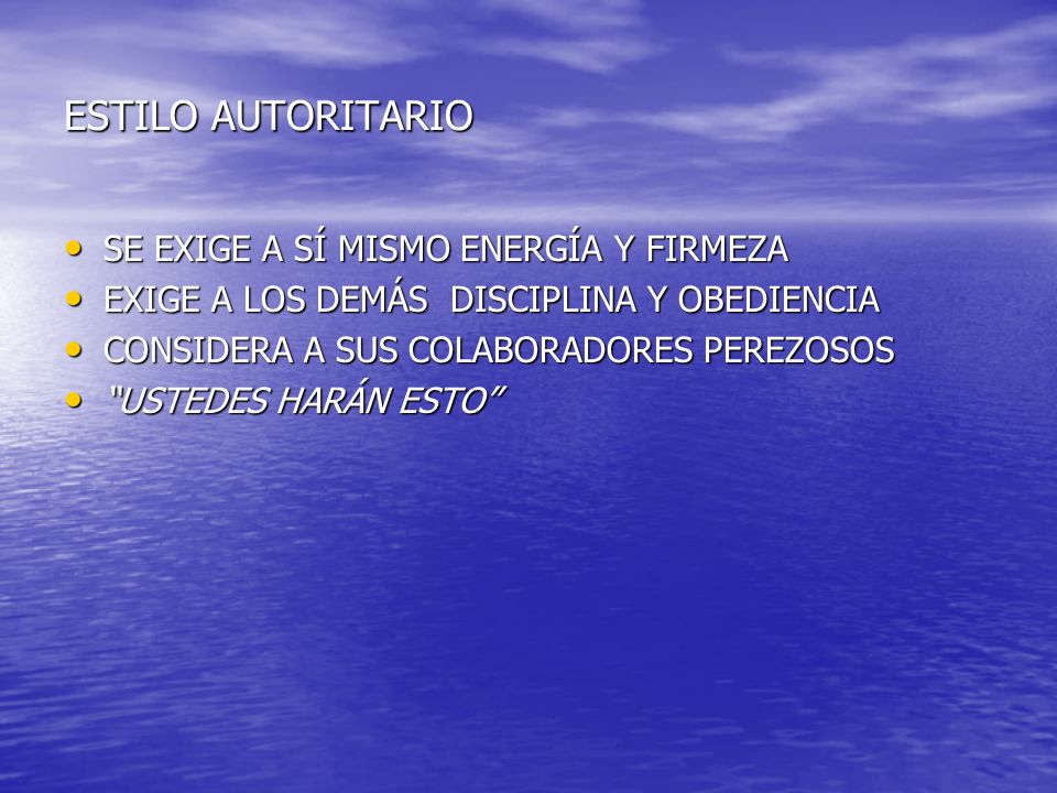 ESTILO AUTORITARIO SE EXIGE A SÍ MISMO ENERGÍA Y FIRMEZA