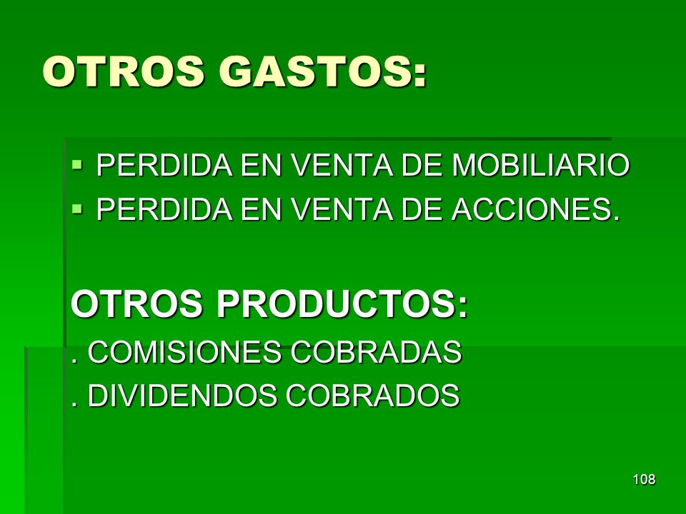 OTROS GASTOS: OTROS PRODUCTOS: PERDIDA EN VENTA DE MOBILIARIO