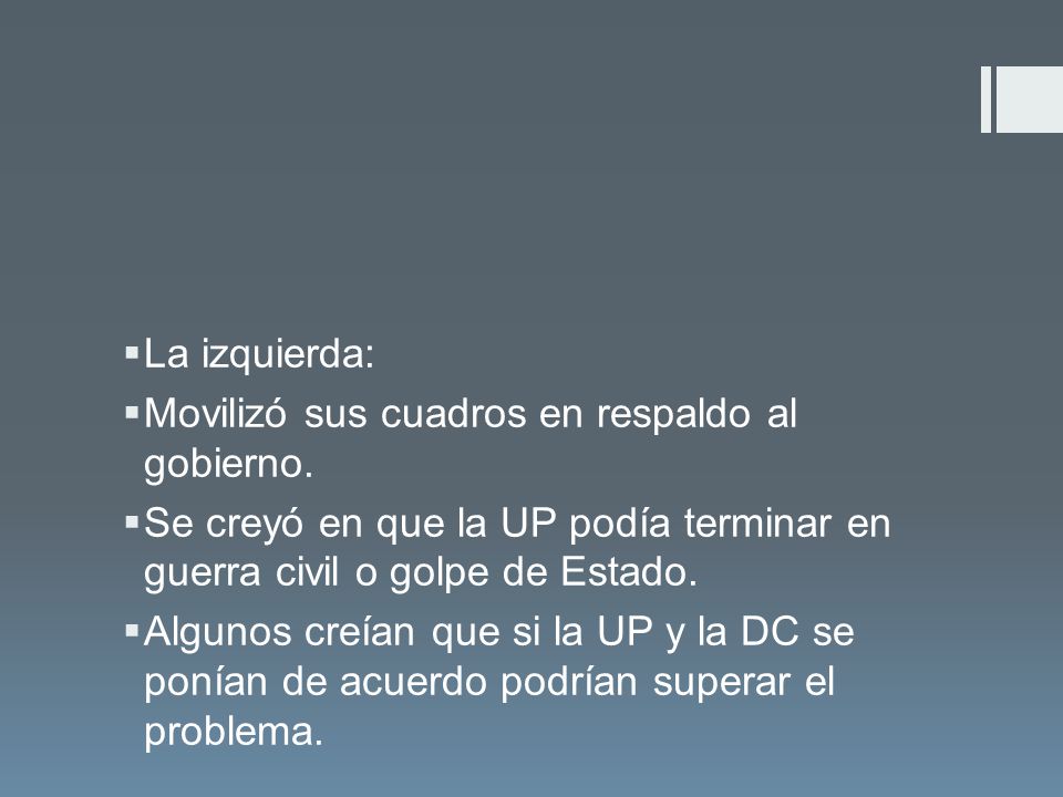 La izquierda: Movilizó sus cuadros en respaldo al gobierno. Se creyó en que la UP podía terminar en guerra civil o golpe de Estado.