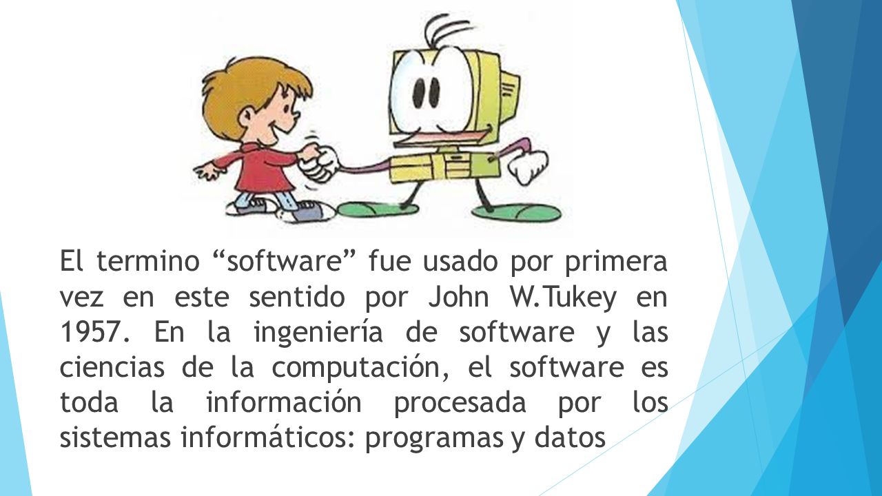 El termino software fue usado por primera vez en este sentido por John W.Tukey en 1957.