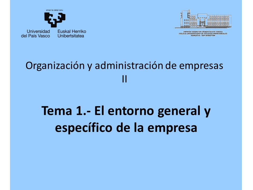 Tema 1.- El entorno general y específico de la empresa