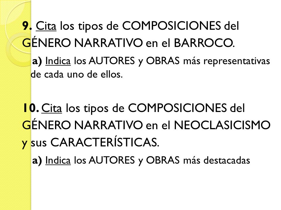 9. Cita los tipos de COMPOSICIONES del GÉNERO NARRATIVO en el BARROCO