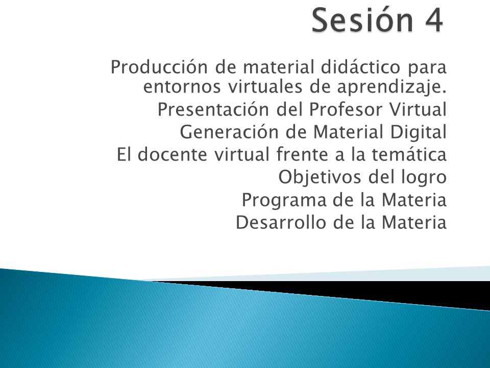 Sesión 4 Producción de material didáctico para entornos virtuales de aprendizaje. Presentación del Profesor Virtual.