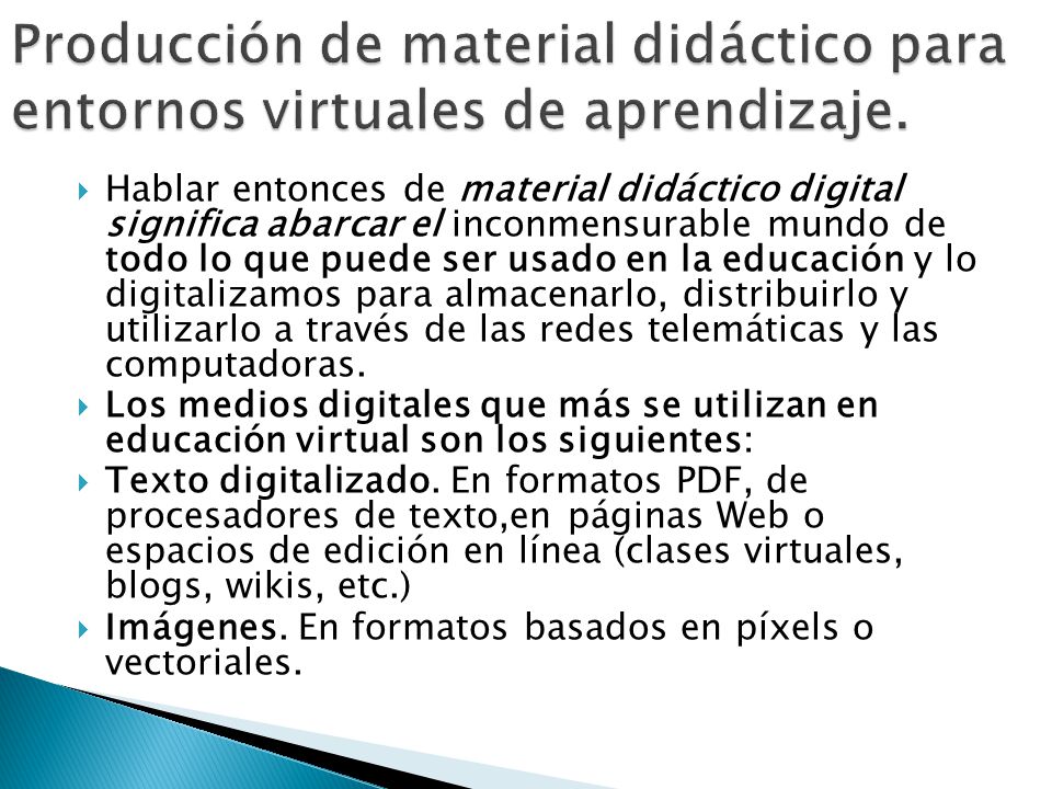 Producción de material didáctico para entornos virtuales de aprendizaje.