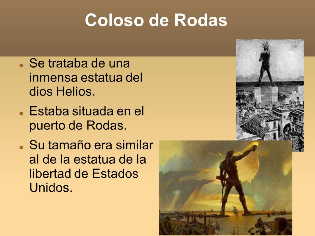 Coloso de Rodas Se trataba de una inmensa estatua del dios Helios.
