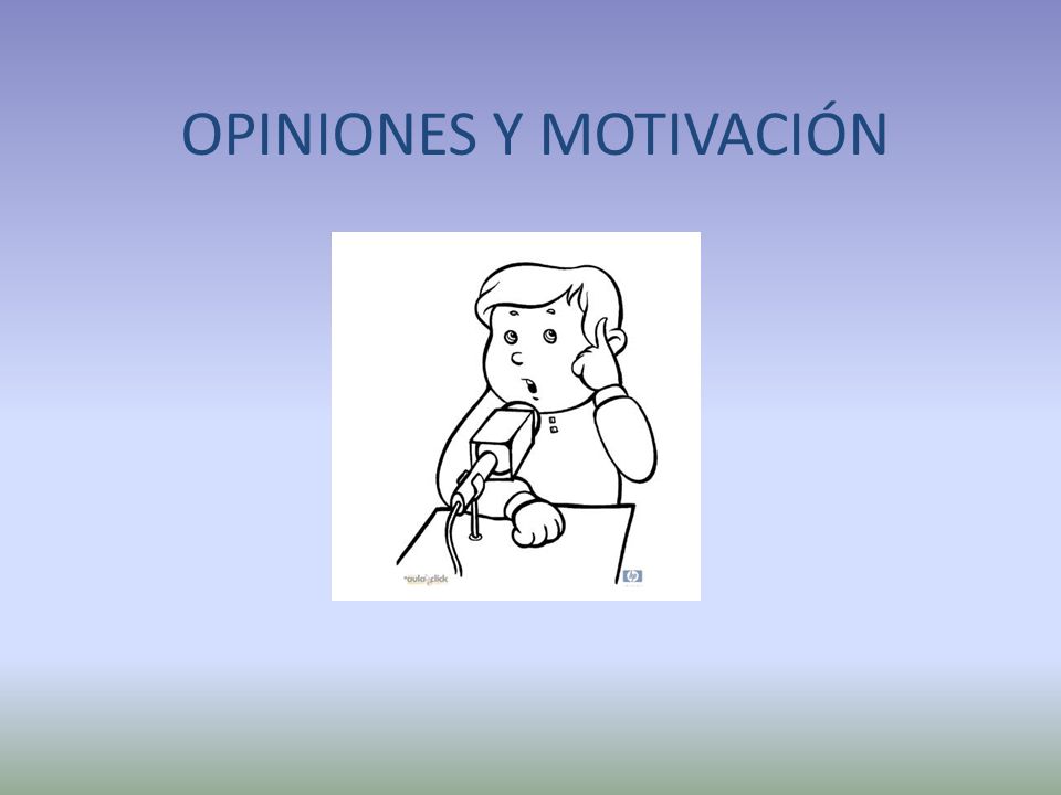 OPINIONES Y MOTIVACIÓN