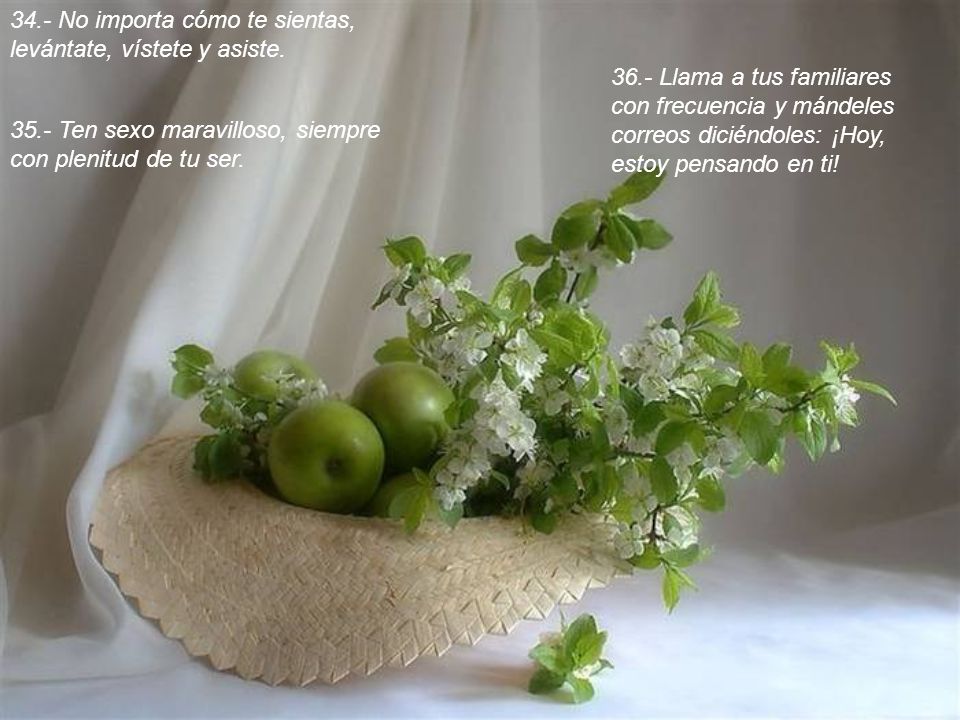 34.- No importa cómo te sientas, levántate, vístete y asiste.