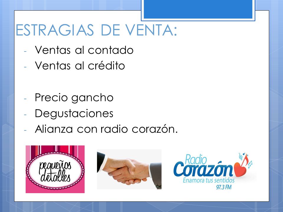 ESTRAGIAS DE VENTA: Ventas al contado Ventas al crédito Precio gancho