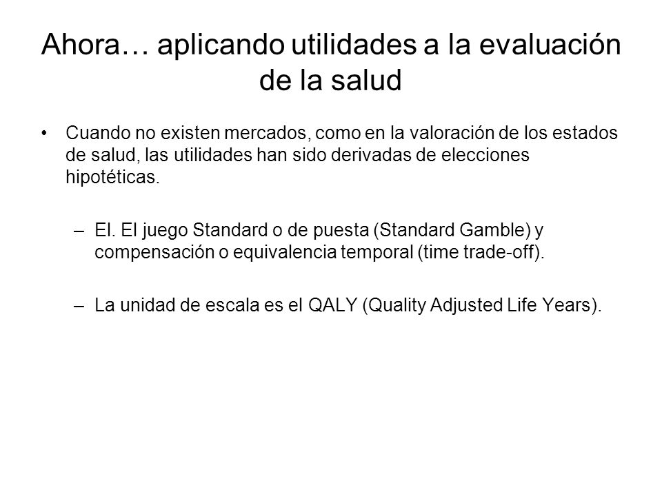 Ahora… aplicando utilidades a la evaluación de la salud