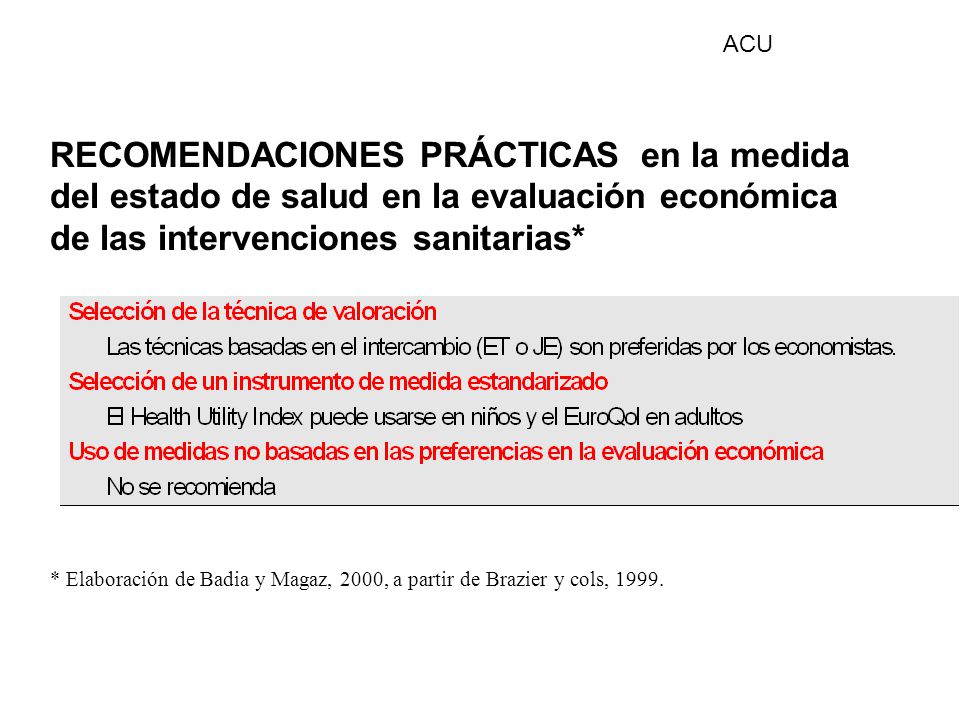 ACU RECOMENDACIONES PRÁCTICAS en la medida del estado de salud en la evaluación económica de las intervenciones sanitarias*