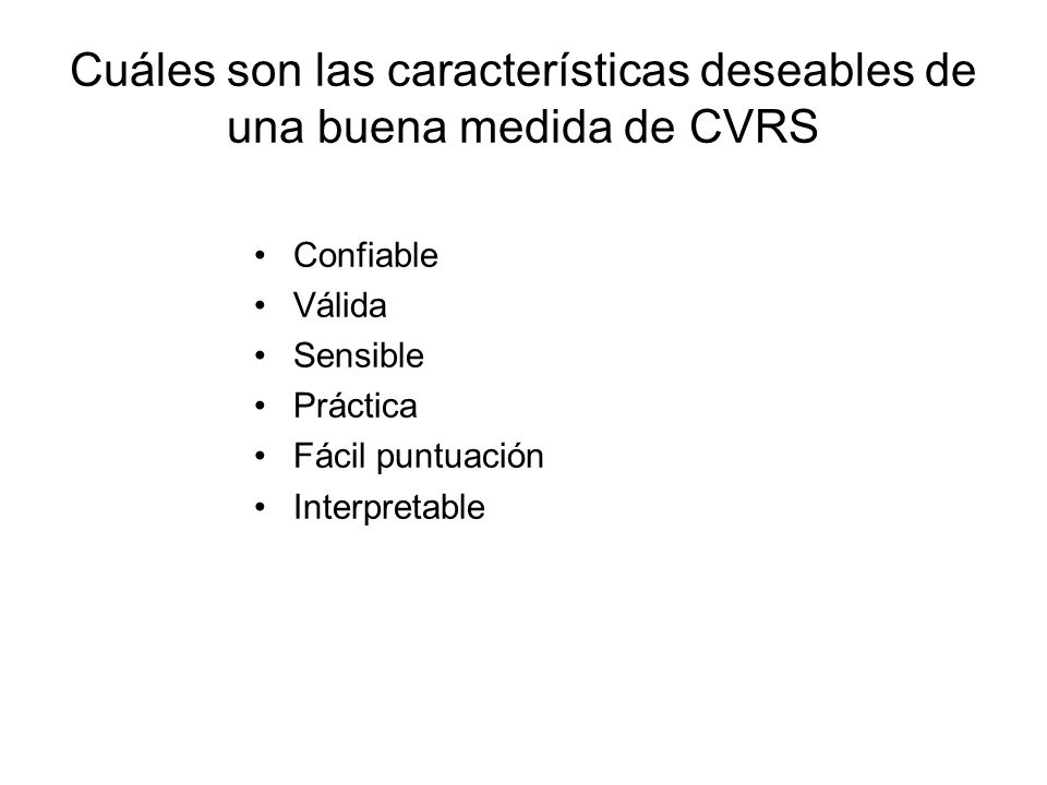 Cuáles son las características deseables de una buena medida de CVRS
