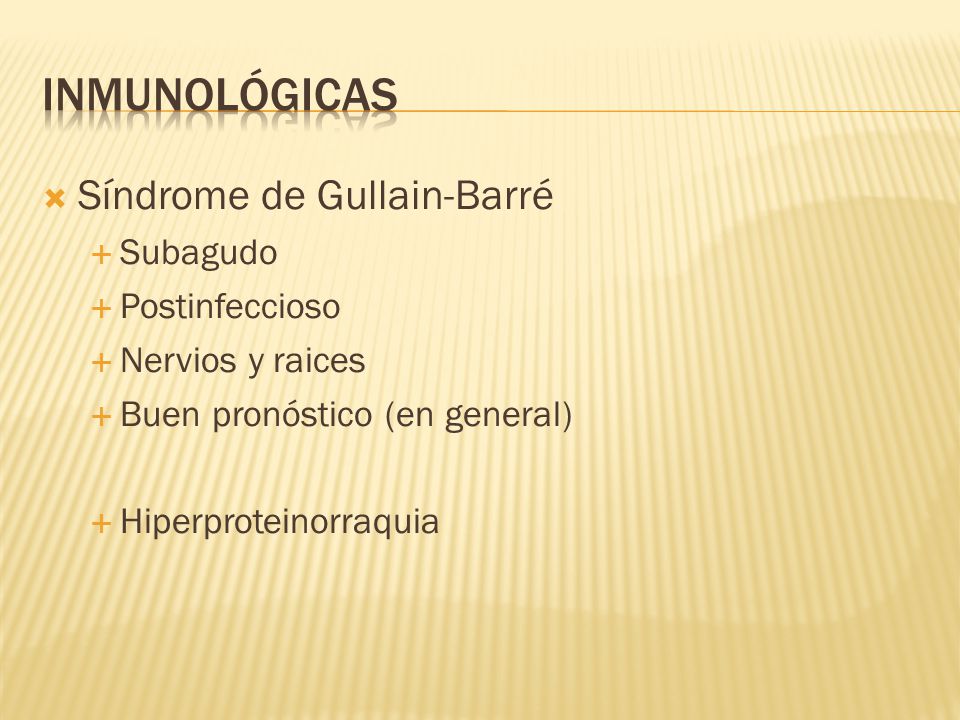 Inmunológicas Síndrome de Gullain-Barré Subagudo Postinfeccioso