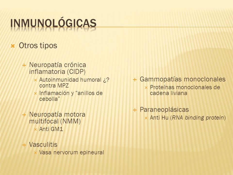 inmunológicas Otros tipos Neuropatía crónica inflamatoria (CIDP)