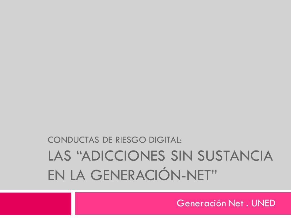 CONDUCTAS DE RIESGO DIGITAL: LAS ADICCIONES SIN SUSTANCIA EN LA GENERACIÓN-NET
