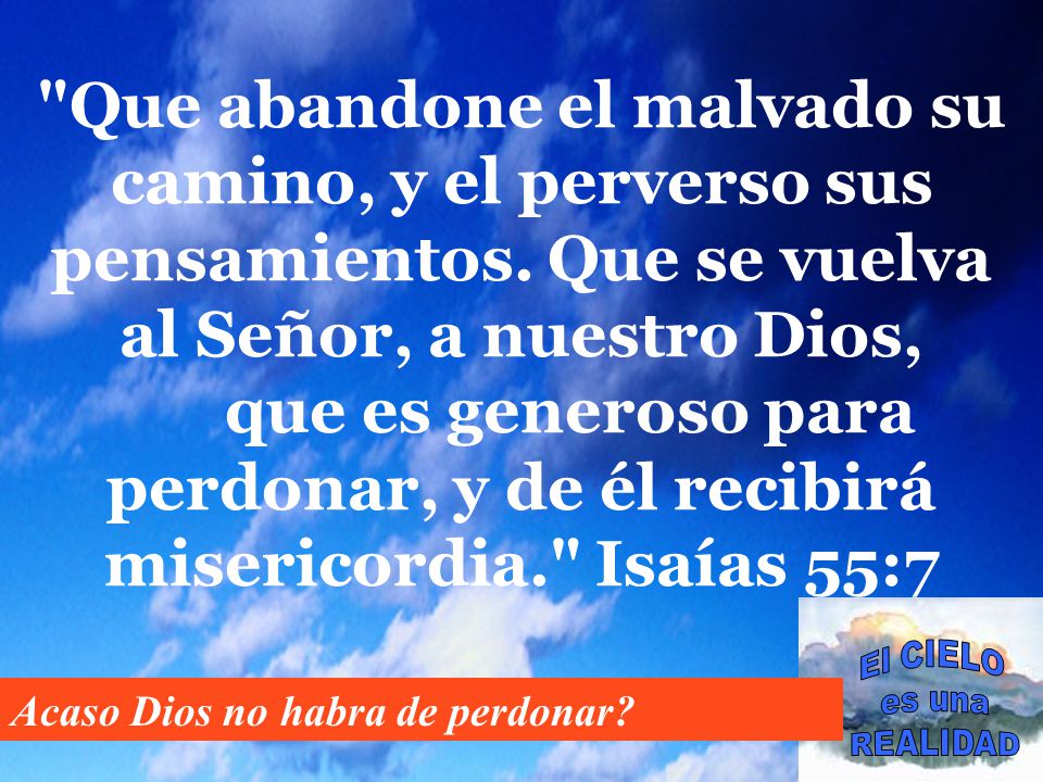 Que abandone el malvado su camino, y el perverso sus pensamientos