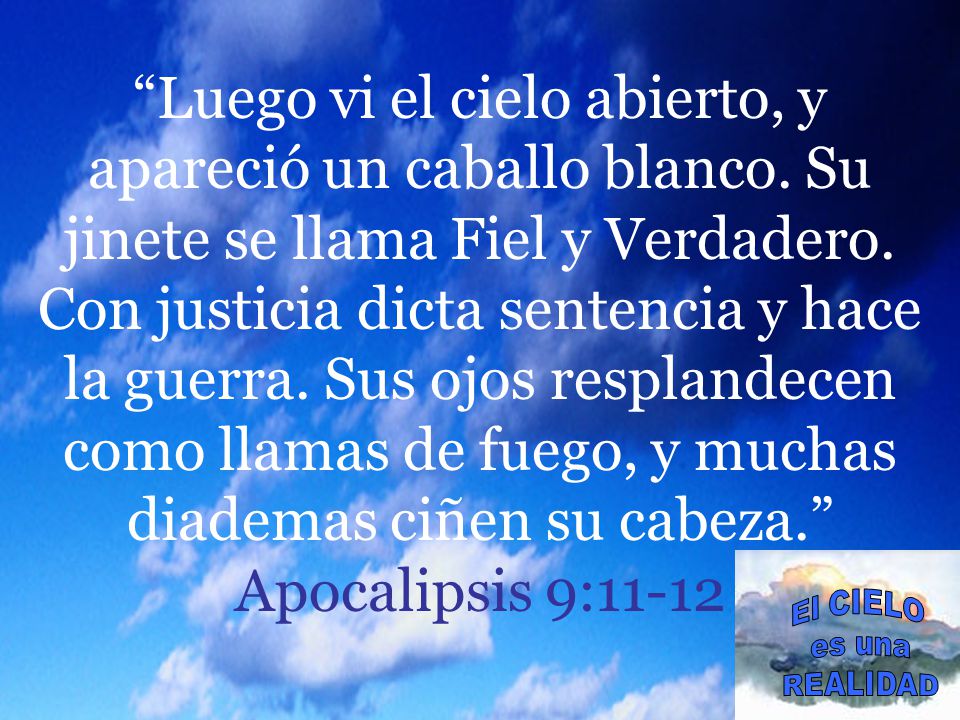 Luego vi el cielo abierto, y apareció un caballo blanco