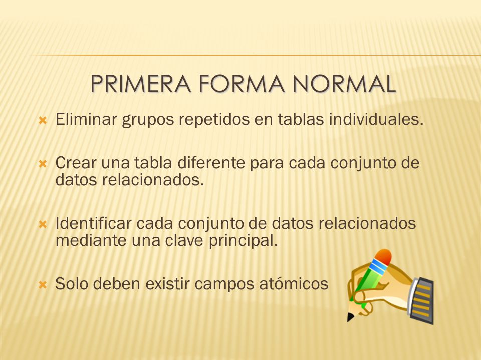 Primera Forma Normal Eliminar grupos repetidos en tablas individuales.
