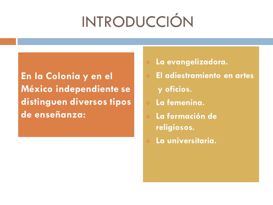 INTRODUCCIÓN La evangelizadora. El adiestramiento en artes. y oficios. La femenina. La formación de religiosos.
