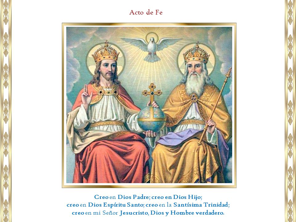 Acto de Fe Creo en Dios Padre; creo en Dios Hijo;