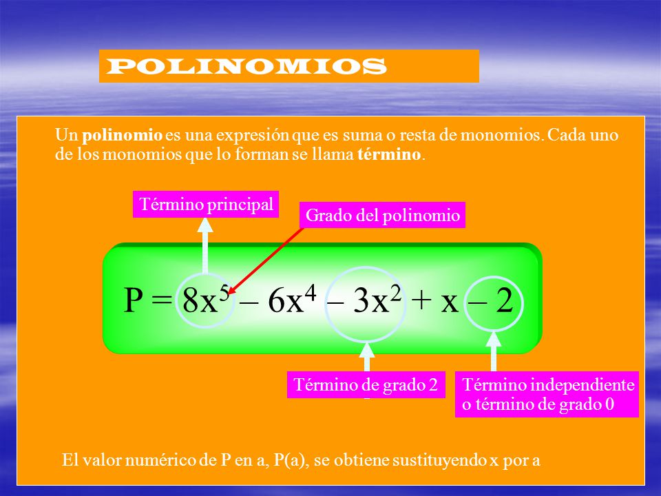 P = 8x5 – 6x4 – 3x2 + x – 2 POLINOMIOS